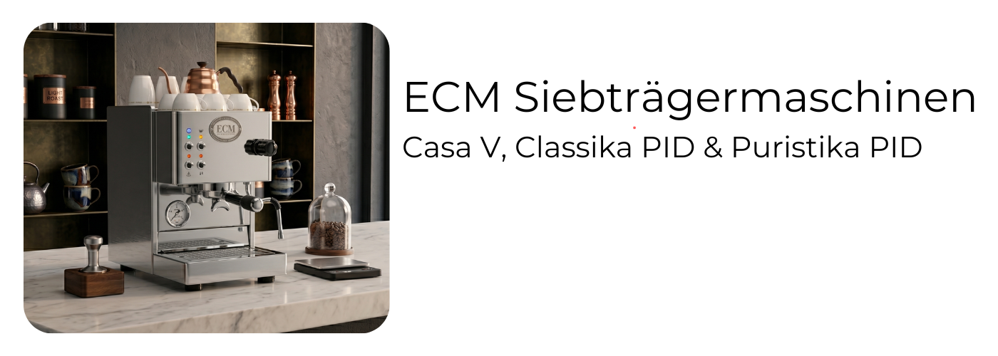 ECM Siebträgermaschinen bei EspressoMarket: Casa V, Classika PID und Puristika PID – deutsche Manufakturqualität für Home-Baristas